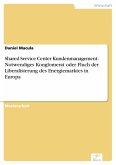 Shared Service Center Kundenmanagement: Notwendiges Konglomerat oder Fluch der Liberalisierung des Energiemarktes in Europa (eBook, PDF)