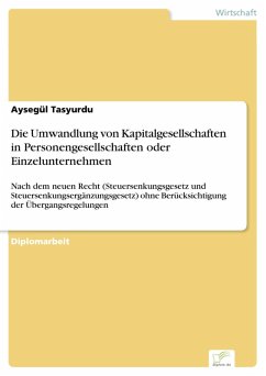 Die Umwandlung von Kapitalgesellschaften in Personengesellschaften oder Einzelunternehmen (eBook, PDF) - Tasyurdu, Aysegül