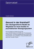 Gesund in der Krankheit? Das salutogenetische Modell als Wegweiser für neue Ansätze im psychiatrischen Versorgungssystem (eBook, PDF)