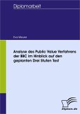 Analyse des Public Value Verfahrens der BBC im Hinblick auf den geplanten Drei Stufen Test (eBook, PDF)