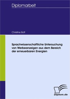 Sprachwissenschaftliche Untersuchung von Werbeanzeigen aus dem Bereich der erneuerbaren Energien (eBook, PDF) - Bott, Christine