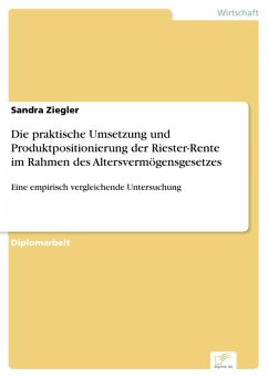 Die praktische Umsetzung und Produktpositionierung der Riester-Rente im Rahmen des Altersvermögensgesetzes (eBook, PDF) - Ziegler, Sandra