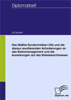Das MaRisk-Rundschreiben (VA) und die daraus resultierenden Anforderungen an das Risikomanagement und die Auswirkungen auf das Risikoberichtswesen (eBook, PDF) - Zybarth, Ulf