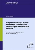 Analyse des Konzepts für eine nachhaltige wirtschaftliche Entwicklung in der Hansestadt Stralsund (eBook, PDF)