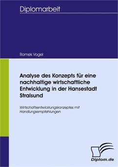 Analyse des Konzepts für eine nachhaltige wirtschaftliche Entwicklung in der Hansestadt Stralsund (eBook, PDF) - Vogel, Romek