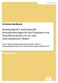 Kommunikative und kulturelle Herausforderungen bei der Expansion von Franchisesystemen in ost- und süd-ostasiatische Märkte (eBook, PDF)