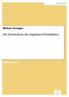 Die Zeitstruktur der impliziten Volatilitäten (eBook, PDF) - Hoesgen, Michael