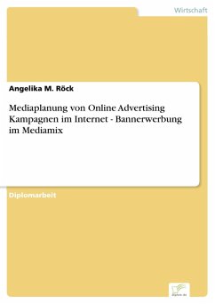 Mediaplanung von Online Advertising Kampagnen im Internet - Bannerwerbung im Mediamix (eBook, PDF) - Röck, Angelika M.