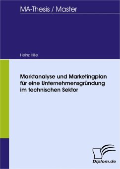 Marktanalyse und Marketingplan für eine Unternehmensgründung im technischen Sektor (eBook, PDF) - Hille, Heinz