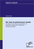 Der "pay for performance"-Ansatz - ein Weg zu mehr Versorgungsqualität und Patientenzufriedenheit im deutschen Krankenhauswesen (eBook, PDF)