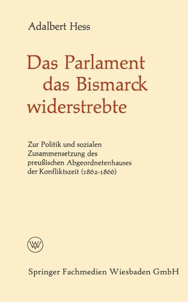 Das Parlament das Bismarck widerstrebte Das Parlament das Bismarck widerstrebte
