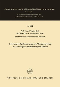 Isolierung und Untersuchungen der Oxydeinschlüsse in unberuhigten und teilberuhigten Stählen - Koch, Walter