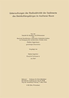 Untersuchungen der Radioaktivität der Sedimente des Steinkohlengebirges im Aachener Raum - Schwarz, Ewald