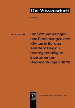 Die Schwankungen und Pendelungen des Klimas in Europa seit dem Beginn der regelmässigen Instrumenten-Beobachtungen (1670) - Rudloff, Hans ?von?