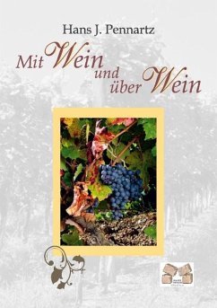Mit Wein und über Wein - Pennartz, Hans J.
