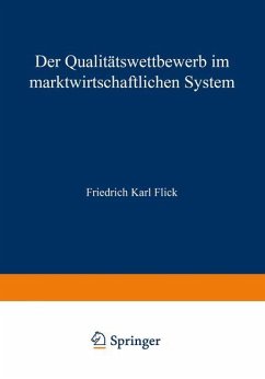 Der Qualitätswettbewerb im marktwirtschaftlichen System - Flick, Friedrich Karl