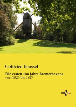 Die ersten 1oo Jahre Bremerhavens - Beussel, Gottfried