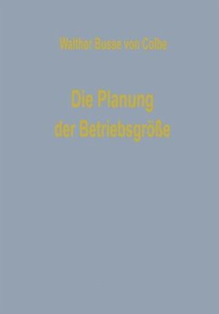 Die Planung der Betriebsgröße - Busse von Colbe, Walther