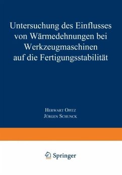 Untersuchung des Einflusses von Wärmedehnungen bei Werkzeugmaschinen auf die Fertigungsstabilität - Opitz, Herwart