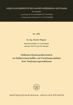 Feldionen-Massenspektrometrie an Kohlenwasserstoffen und Zwischenprodukten ihrer Verbrennungsreaktionen - Wagner, Günter