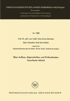 Über Aufbau, Eigenschaften und Prüfmethoden feuerfester Mörtel - Schwiete, Hans-Ernst