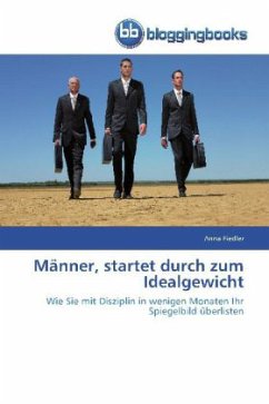 Männer, startet durch zum Idealgewicht - Fiedler, Anna