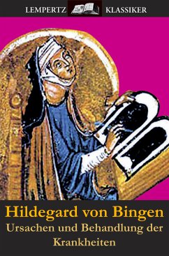 Ursachen und Behandlung der Krankheiten (eBook, ePUB) - von Bingen, Hildegard