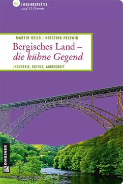 Bergisches Land - die kühne Gegend (eBook, ePUB) - Beils, Martin; Hellwig, Kristina
