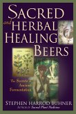 Sacred and Herbal Healing Beers (eBook, ePUB) Sacred and Herbal Healing Beers (eBook, ePUB)