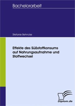 Effekte des Süßstoffkonsums auf Nahrungsaufnahme und Stoffwechsel (eBook, PDF) - Behncke, Stefanie