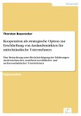 Kooperation als strategische Option zur Erschließung von Auslandsmärkten für mittelständische Unternehmen (eBook, PDF)