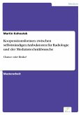 Kooperationsformen zwischen selbstständigen Ambulatoren für Radiologie und der Medizintechnikbranche (eBook, PDF)