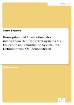 Konzeption und Ausarbeitung des internetbasierten Unterrichtssystems EIS - Education and Information System - mit Definition von XML-Schnittstellen (eBook, PDF) - Siewert, Timm