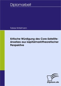 Kritische Würdigung des Core-Satellite-Ansatzes aus kapitalmarkttheoretischer Perspektive (eBook, PDF) - Hintelmann, Tobias
