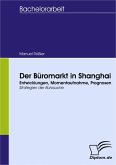 Der Büromarkt in Shanghai - Entwicklungen, Momentaufnahme, Prognosen (eBook, PDF)