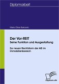 Der Vor-REIT - seine Funktion und Ausgestaltung - zur neuen Rechtsform der AG im Immobilienbereich (eBook, PDF)