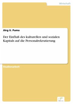 Der Einfluß des kulturellen und sozialen Kapitals auf die Personalrekrutierung (eBook, PDF) - Puma, Jörg U.