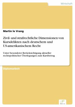 Zivil- und strafrechtliche Dimensionen von Kursdelikten nach deutschem und US-amerikanischem Recht (eBook, PDF) - Le Vrang, Martin