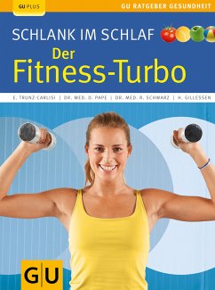 Schlank im Schlaf: der Fitness-Turbo (eBook, ePUB) - Trunz-Carlisi, Elmar; Pape, Detlef; Schwarz, Rudolf; Gillessen, Helmut