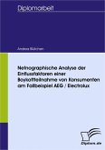 Netnographische Analyse der Einflussfaktoren einer Boykottteilnahme von Konsumenten am Fallbeispiel AEG / Electrolux (eBook, PDF)