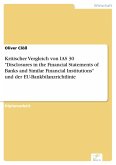 Kritischer Vergleich von IAS 30 &quote;Disclosures in the Financial Statements of Banks and Similar Financial Institutions&quote; und der EU-Bankbilanzrichtlinie (eBook, PDF)
