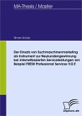 Der Einsatz von Suchmaschinenmarketing als Instrument zur Neukundengewinnung bei internetbasierten Serviceleistungen am Beispiel FRESH Professional Services V.O.F. (eBook, PDF)