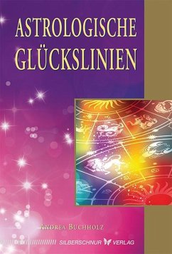 Astrologische Glückslinien - Buchholz, Andrea