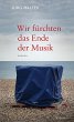 Wir fürchten das Ende der Musik - Bild 1