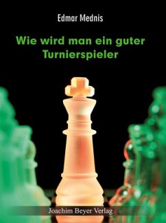 Wie wird man ein guter Turnierspieler - Mednis, Edmar