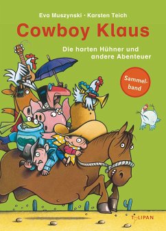 Die harten Hühner und andere Abenteuer / Cowboy Klaus Sammelband - Muszynski, Eva
