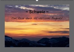 Schweiz - Eine Reise durch die idyllische Bergwelt (Wandkalender immerwährend DIN A2 quer)