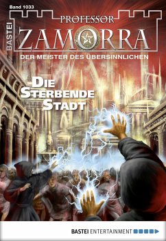 Die sterbende Stadt / Professor Zamorra Bd.1033 (eBook, ePUB) - Suchanek, Andreas