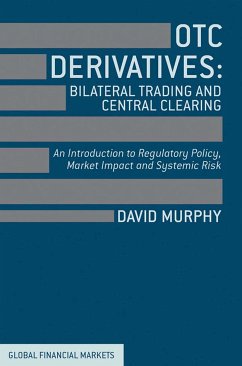 OTC Derivatives: Bilateral Trading and Central Clearing (eBook, PDF) - Murphy, David