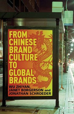 From Chinese Brand Culture to Global Brands (eBook, PDF) - Zhiyan, W.; Borgerson, J.; Schroeder, J.